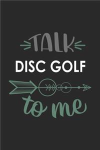 Talk DISC GOLF To Me Cute DISC GOLF Lovers DISC GOLF OBSESSION Notebook A beautiful