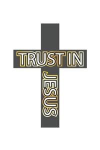 Trust in Jesus: Tagebuch, Notizbuch, Notizheft - Geschenk-Idee für gläubige Christen - Blanko - A5 - 120 Seiten