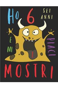 Ho 6 sei anni e mi piaci i mostri