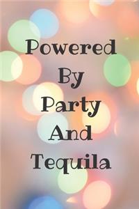 Powered By Party And Tequila