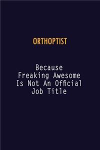 Orthoptist Because Freaking Awesome is not An Official Job Title