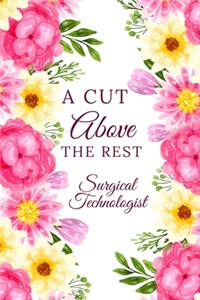 A Cut Above The Rest Surgical Technologist