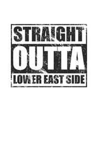 Straight Outta Lower East Side 120 Page Notebook Lined Journal for Lower East Side NYC New York Pride