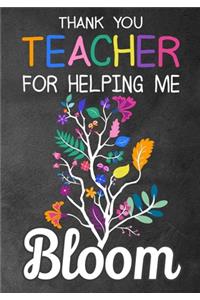 Thank You Teacher For Helping Me Bloom