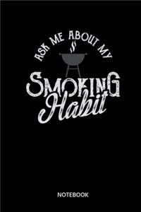 Ask Me About My Smoking Habit Notebook