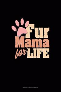 Fur Mama For Life