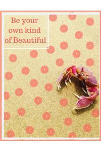 Be your own kind of beautiful