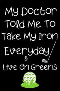 My Doctor Told Me To Take My Iron Everyday & Live On Greens
