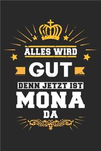 Alles wird gut denn jetzt ist Mona da