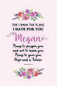I know the plans I have for you Megan