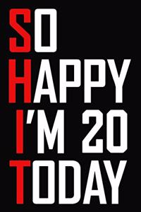 So Happy I'm 20 Today
