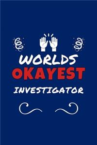 Worlds Okayest Investigator