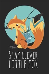 Stay Clever Little Fox