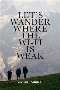 Let's Wander Where The Wi-Fi Is Weak Hiking Journal