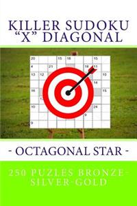 Killer Sudoku "x" Diagonal - Octagonal Star. 250 Puzles Bronze-Silver-Gold