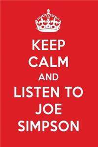 Keep Calm and Listen to Joe Simpson: Joe Simpson Designer Notebook