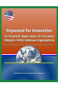 Organized for Innovation: An Empirical Observation of Innovation Adoption Within Defense Organizations