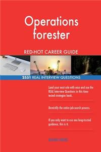 Operations forester RED-HOT Career Guide; 2551 REAL Interview Questions