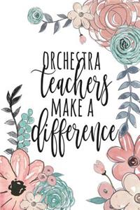 Orchestra Teachers Make A Difference