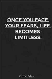 Once You Face Your Fears Life Becomes Limitless: Motivation, Notebook, Diary, Journal, Funny Notebooks