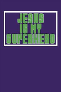 Jesus is My Superhero
