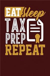 Eat Sleep Tax Prep Repeat