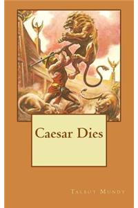 Caesar Dies
