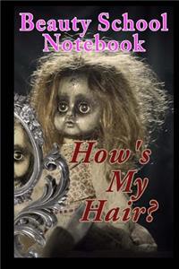 How's My Hair? Beauty School Notebook