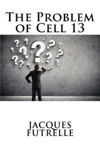 The Problem of Cell 13
