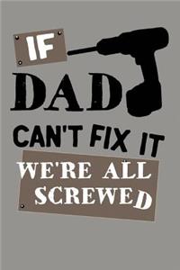 If Dad Can't Fix It We're All Screwed