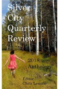 Silver City Quarterly Review 2018 Anthology