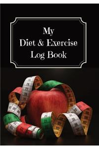 My Diet and Exercise Log Book