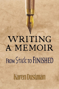 Writing A Memoir from Stuck to Finished!