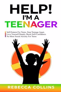 Help! I'm A Teenager