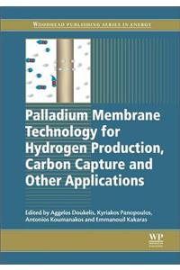 Palladium Membrane Technology for Hydrogen Production, Carbon Capture and Other Applications