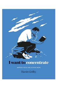 I Want to Concentrate