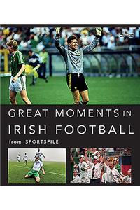 Great Moments in Irish Football