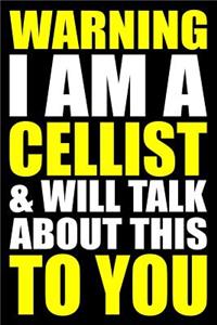 Warning I Am a Cellist and Will Talk about This to You