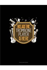 Relax the Trombone Player Is Here