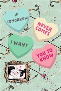 If Tomorrow Never Comes I Want You to Know