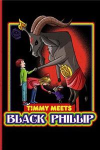Timmy Meets Black Phillip