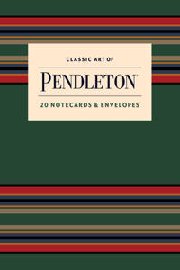 Classic Art of Pendleton Notes