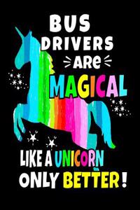 Bus Drivers Are Magical Like a Unicorn Only Better