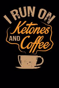I Run on Ketones and Coffee
