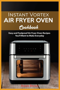 Instant Vortex Air Fryer oven Cookbook