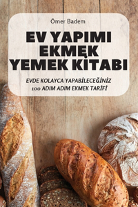 Ev Yapimi Ekmek Yemek KItabi