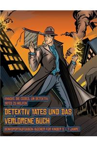Denksportaufgaben-Bücher für Kinder 5 - 7 Jahre (Detektiv Yates und das verlorene Buch)
