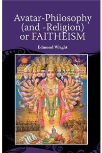 Avatar-Philosophy (and -Religion) or Faitheism
