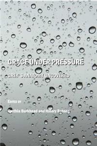 Grace Under Pressure: Grey's Anatomy Uncovered