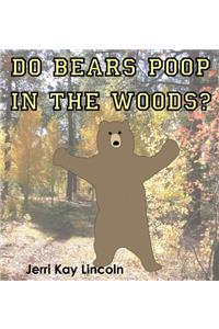 Do Bears Poop in the Woods?